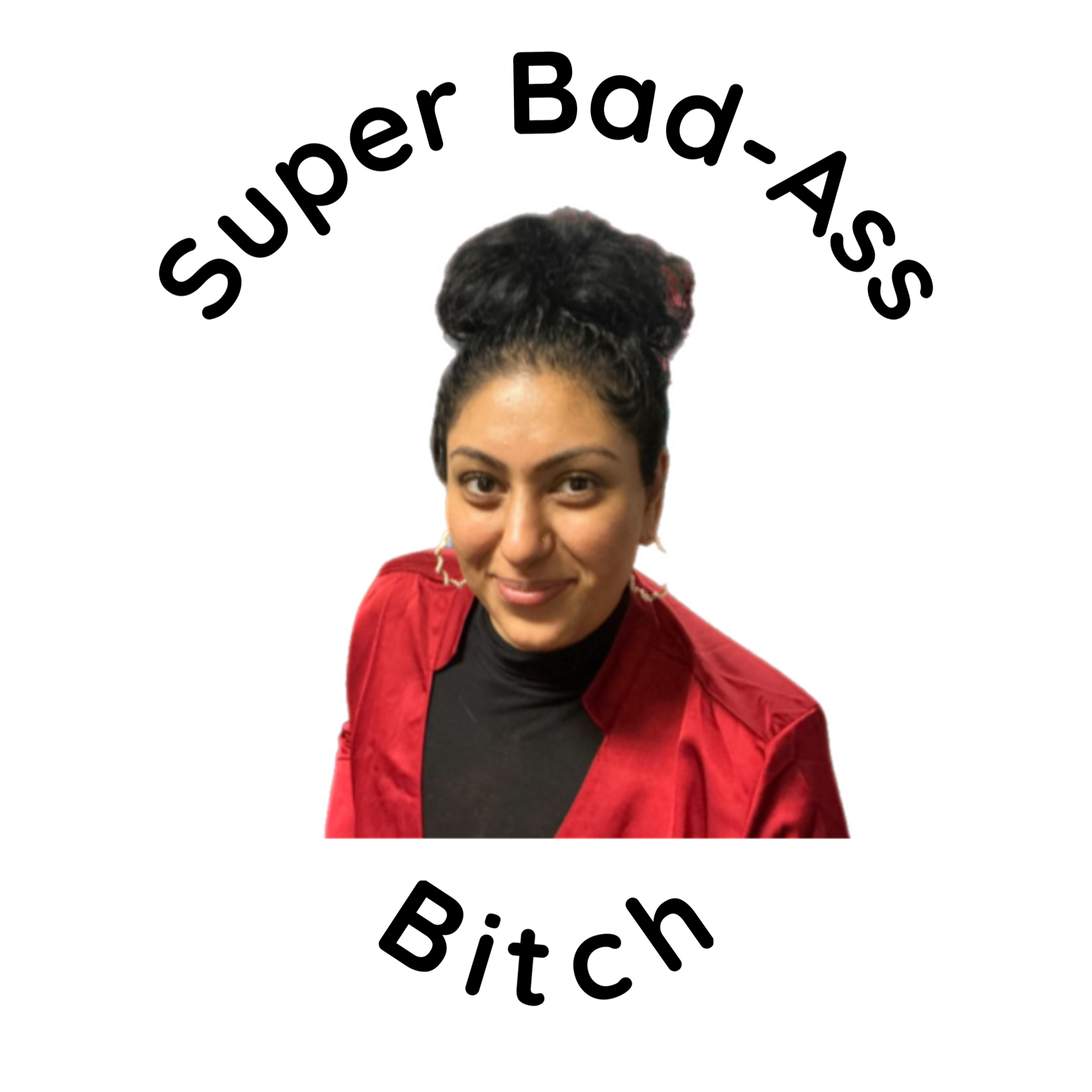 Super Bad-Ass Bitch 